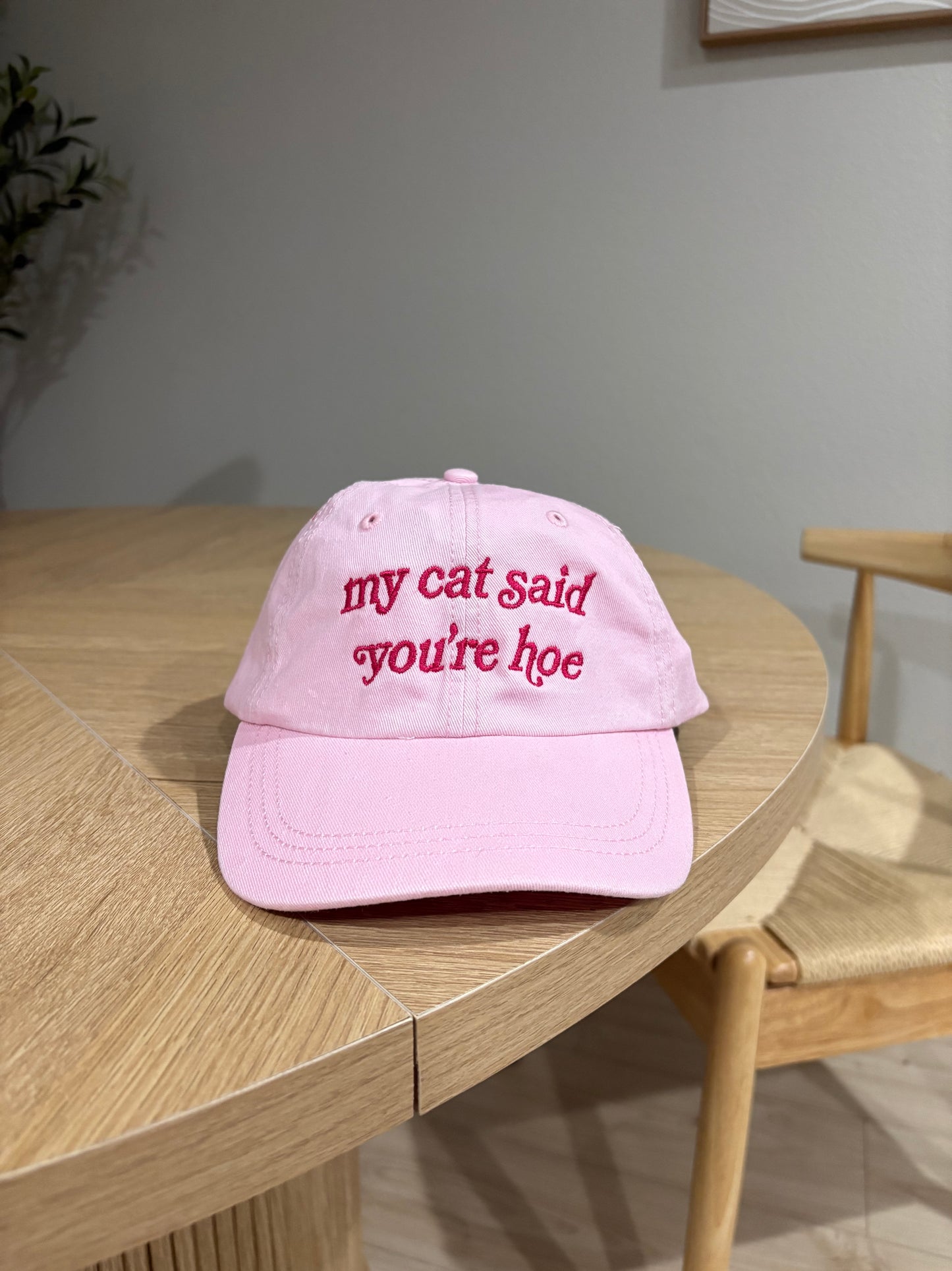 My Cat Said You’re Hoe Embroidered Hat