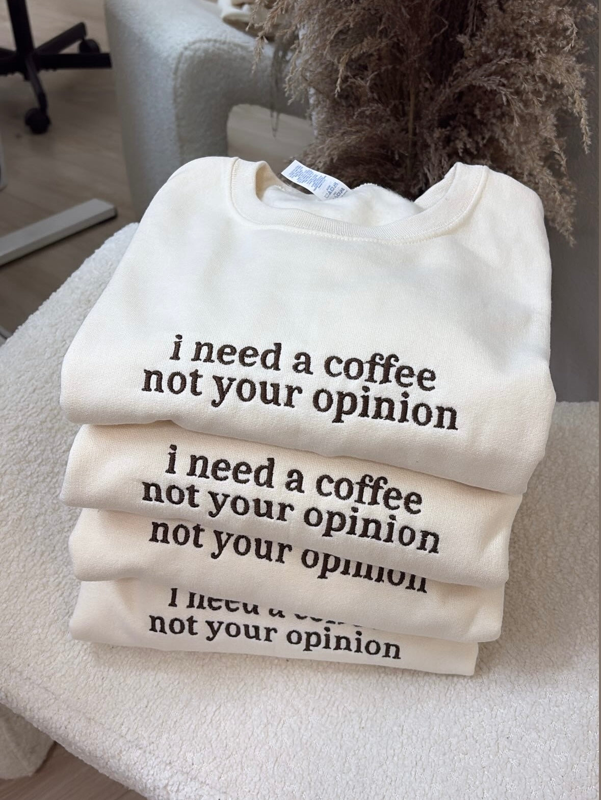 I need a coffee not your opinion Embroidered Crewneck