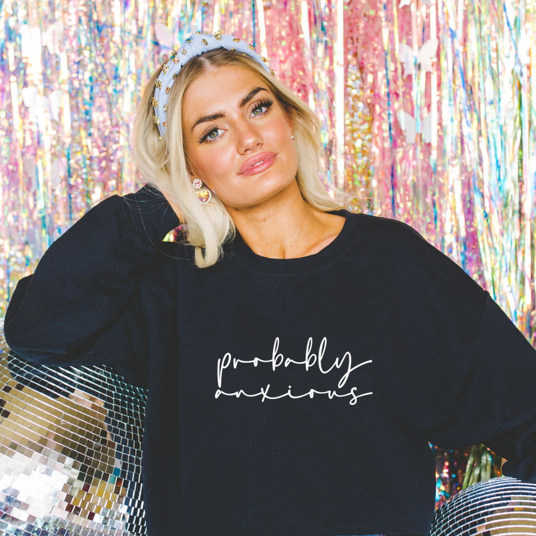 Dainty Probably Anxious Sweatshirt