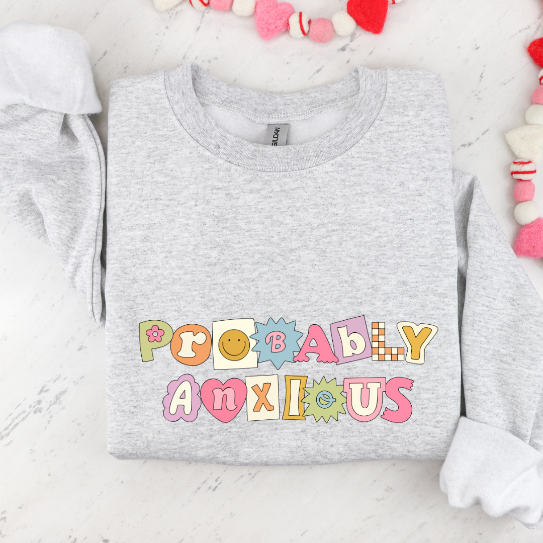 Probably Anxious Sweatshirt