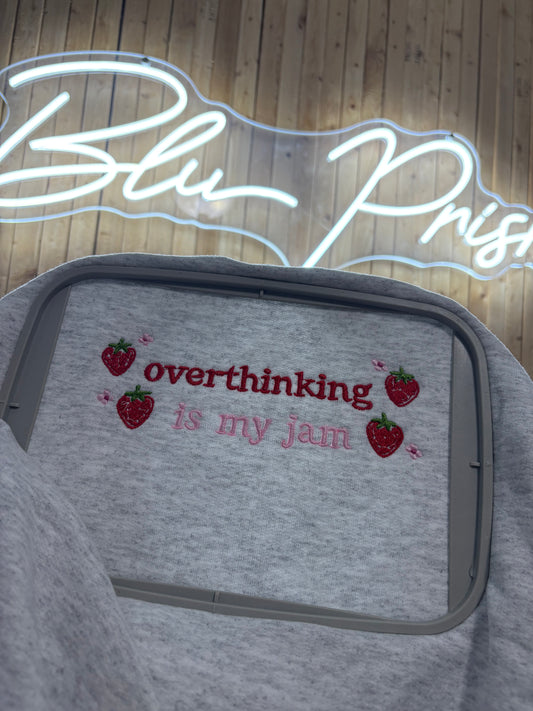 Overthinking Is My Jam Embroidered Sweatshirt