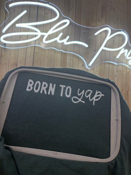 Born To Yap Embroidered Tee