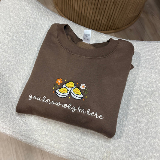 You Know Why I’m Here Embroidered Sweatshirt