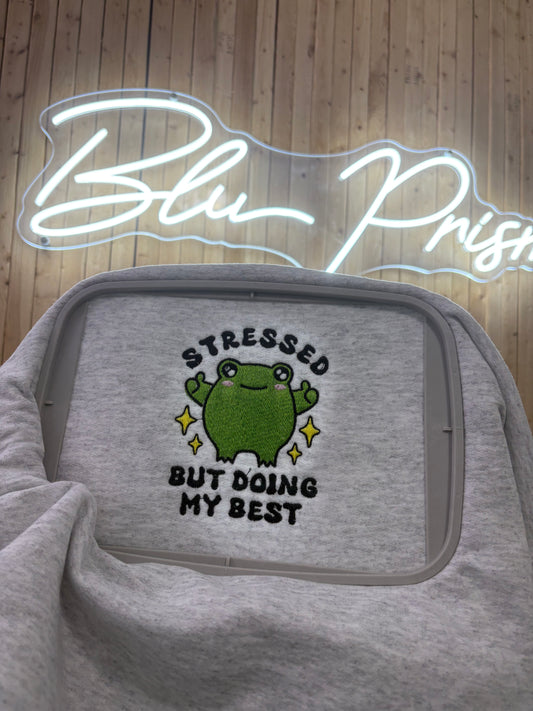 Stressed But Doing My Best Embroidered Sweatshirt