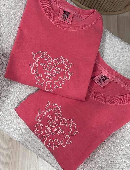 My Cat & I Talk Ab You Embroidered Tee