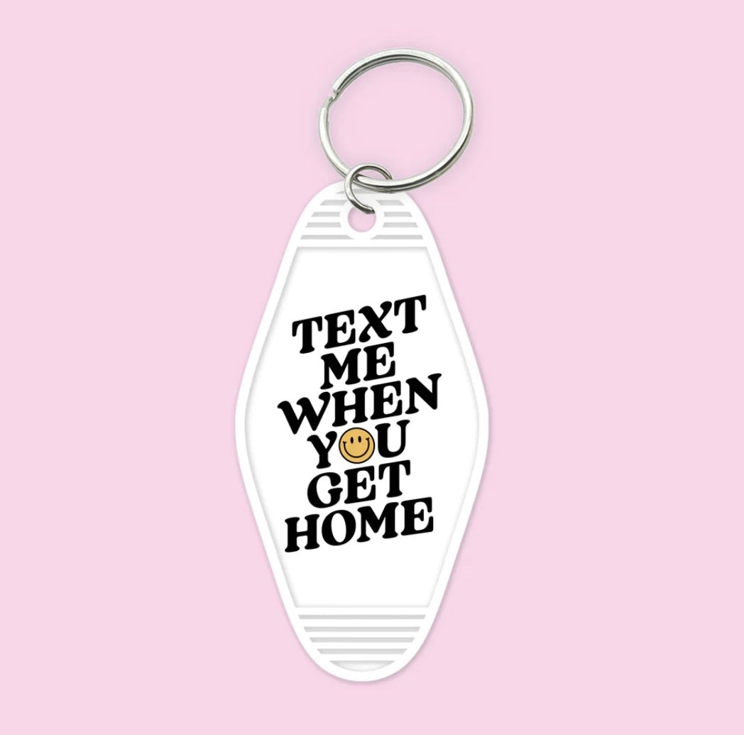 Text Me When You Get Home Keychain