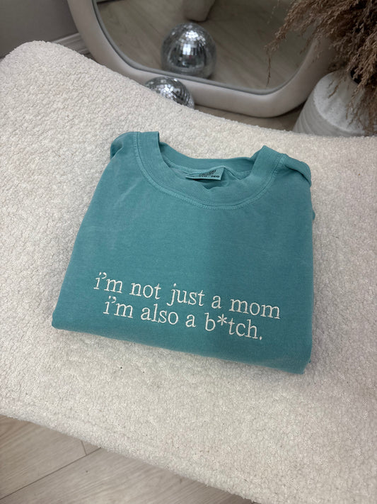 I’m not just a mom embroidered tee