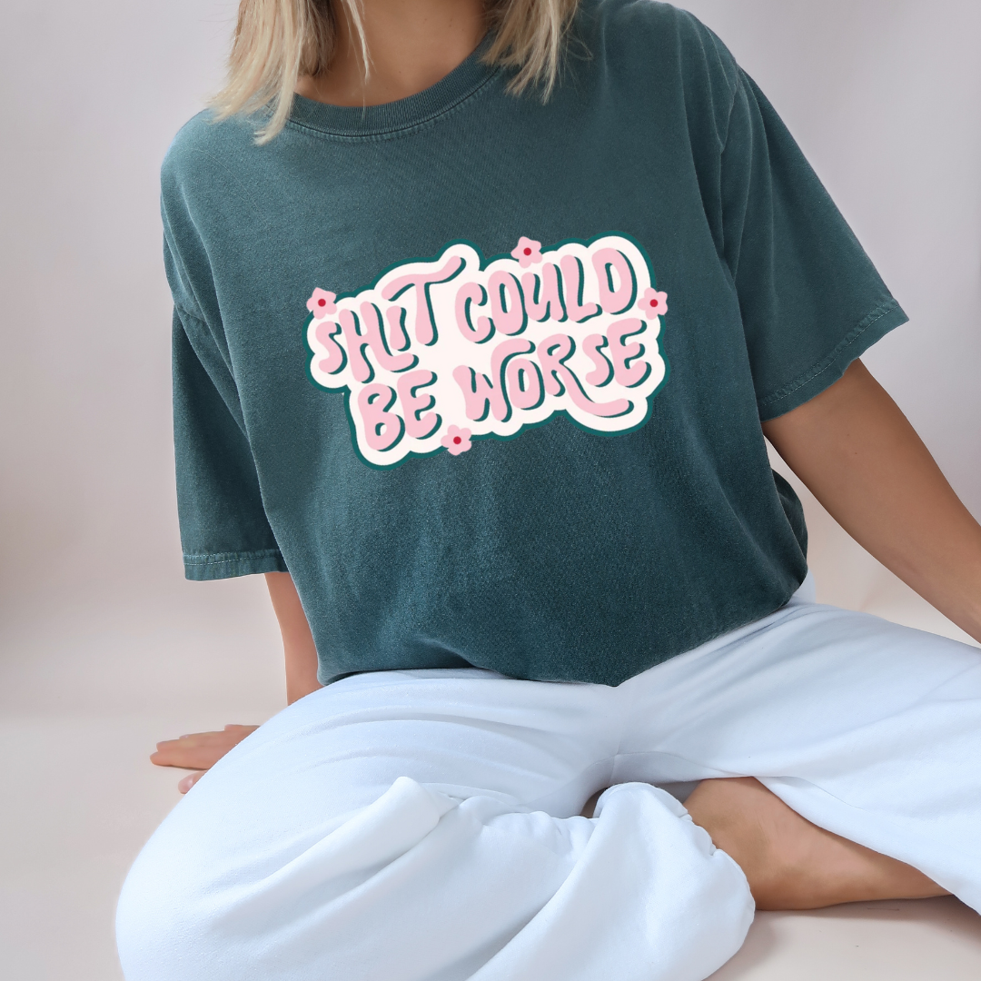 Shit Could Be Worse Graphic Tee